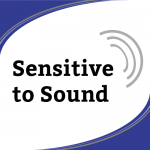 Sensitive to Sound